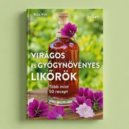 Virágos és gyógynövényes likőrök